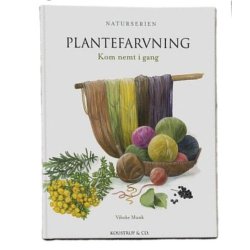 Bog - Plantefarvning - kom nemt i gang 